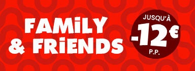 Ticket family & Friends avec jusqu'à 12 auros de réduction par personne